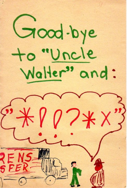 Good-bye to "Uncle Walter" and *drawing of someone cursing next to a truck.