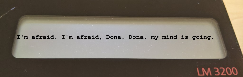 Display reads "I'm afraid. I'm afraid, Dona. Dona, my mind is going.
