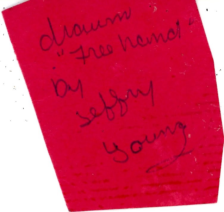I wrote drawn "free hand" by Jeffry Young on the back